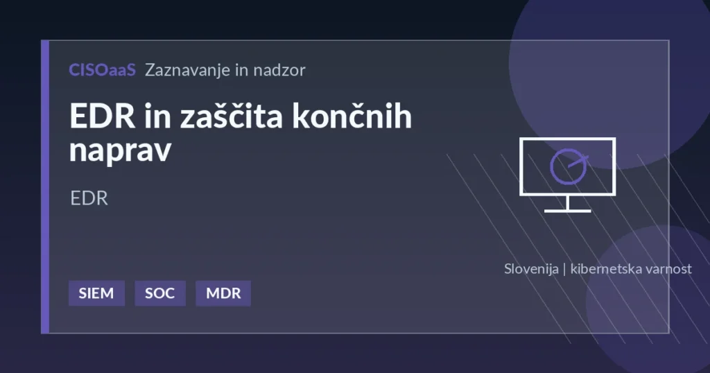 EDR in zaščita končnih naprav - EDR | CISOaaS