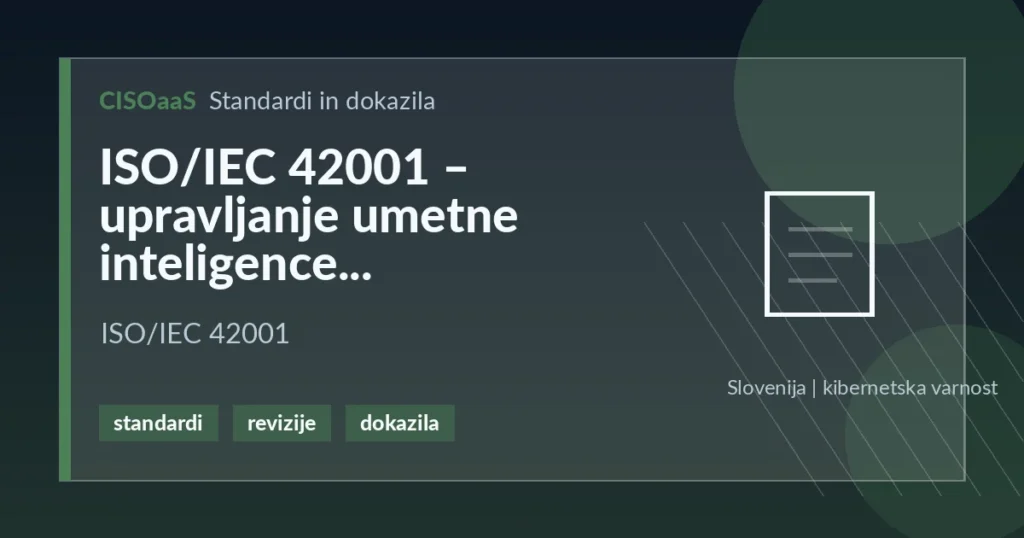 ISO/IEC 42001 – upravljanje umetne inteligence - ISO/IEC 42001 | CISOaaS