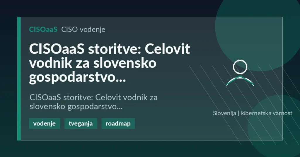 CISOaaS storitve: Celovit vodnik za slovensko gospodarstvo - CISOaaS storitve: Celovit vodnik za slovensko gospodarstvo | CISOaaS