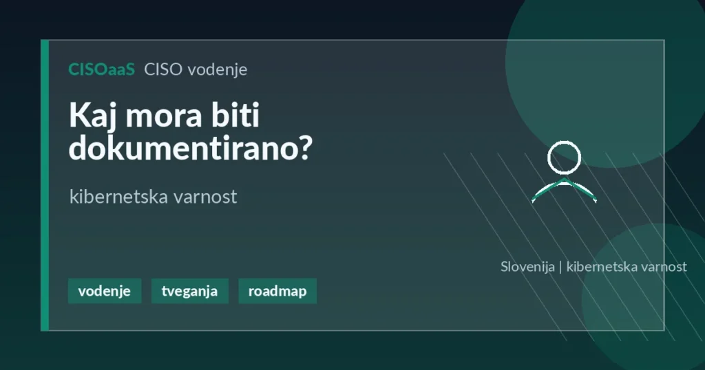 Kaj mora biti dokumentirano? - kibernetska varnost | CISOaaS