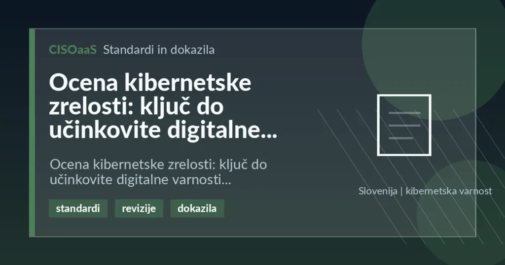 Ocena kibernetske zrelosti: ključ do učinkovite digitalne varnosti - Ocena kibernetske zrelosti: ključ do učinkovite digitalne varnosti | CISOaaS