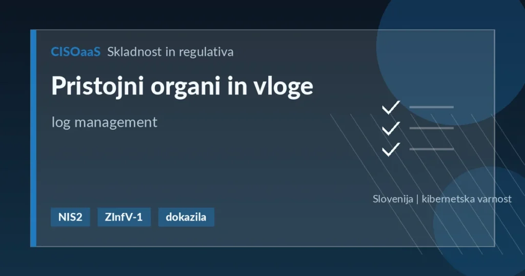 Pristojni organi in vloge - log management | CISOaaS