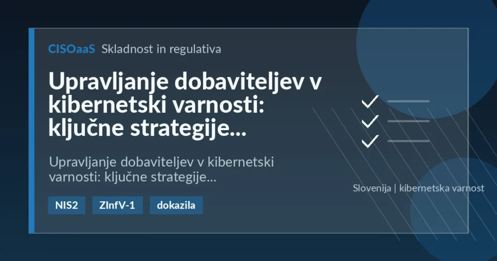 Upravljanje dobaviteljev v kibernetski varnosti: ključne strategije - Upravljanje dobaviteljev v kibernetski varnosti: ključne strategije | CISOaaS
